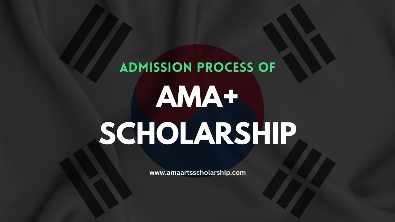 Admission Process of AMA Arts Scholarship 2025 | AMA+ Scholarship