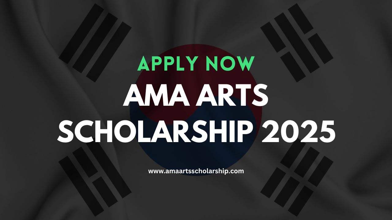AMA Arts Scholarship 2025 Apply Now |  AMA+ South Korea Arts Scholarship 2025